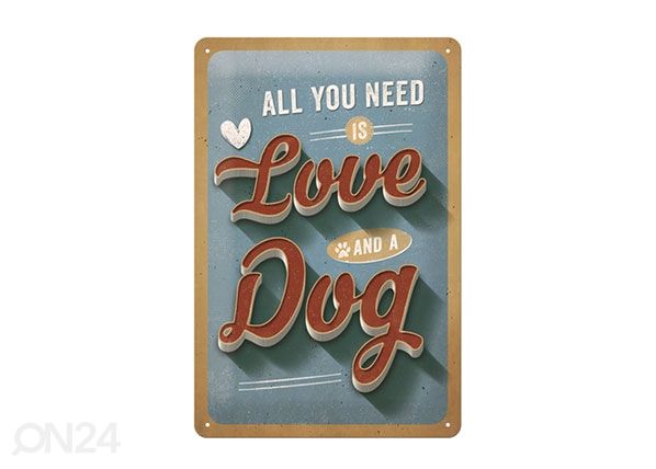 Retro metallposter All you need is Love and a Dog 20x30 cm