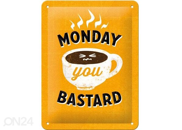 Retro metallposter Monday you bastard 15x20 cm