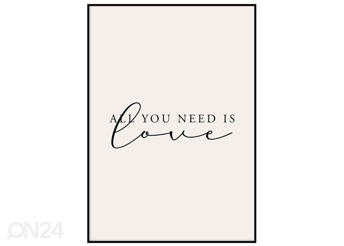 Poster All you need is love 40x50 cm suurendatud