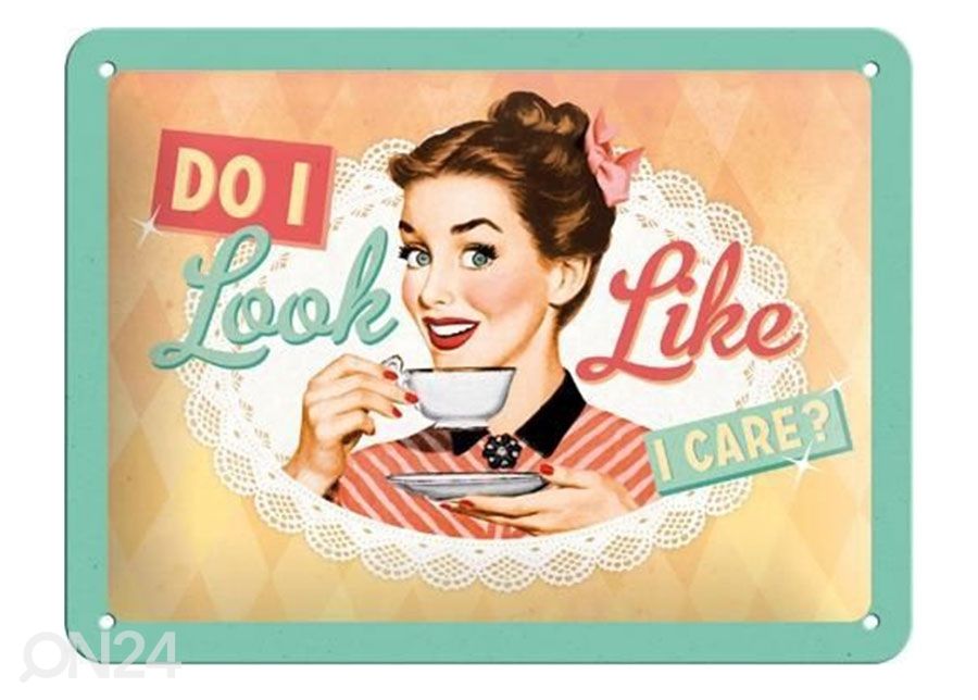 Retro metallposter Do I look like I care? 15x20 cm suurendatud