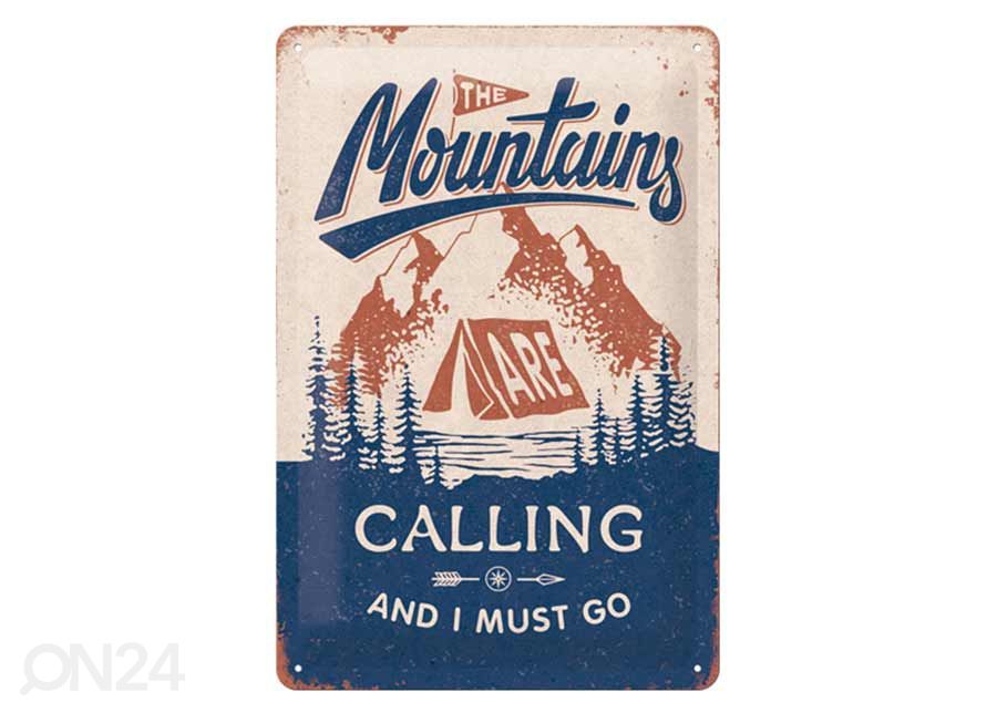 Retro metallposter The Mountains Are Calling 20x30 cm suurendatud