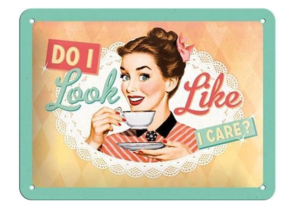 Retro metallposter Do I look like I care? 15x20 cm