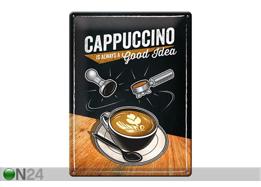 Retro metallposter Cappuccino is always a good idea 30x40 cm suurendatud