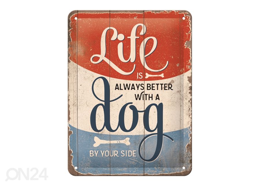 Retro metallposter Life is always better with a dog 15x20 cm suurendatud